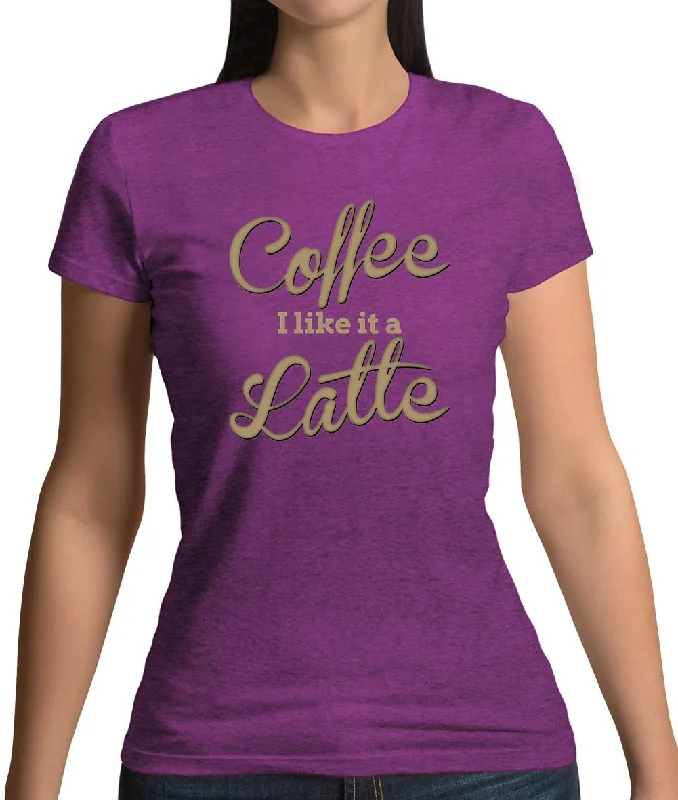 Coffee I Like It A Latte Womens T-Shirt